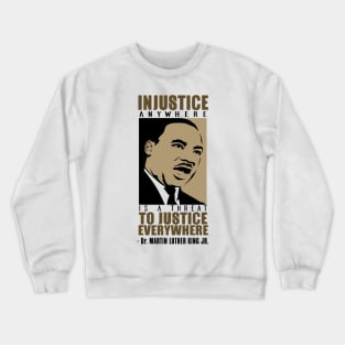 Injustice Anywhere Is A Threat To Justice Everywhere, MLKJ, Black History Crewneck Sweatshirt